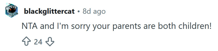 Sorry about your parents.