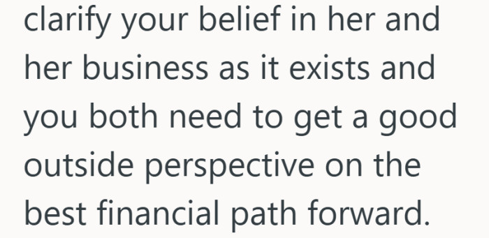 Clarifying belief while bringing in an outside opinion sounds like a way to lower the emotional temperature.