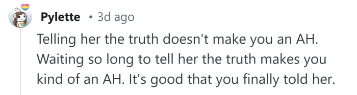 It's good that you finally told her.