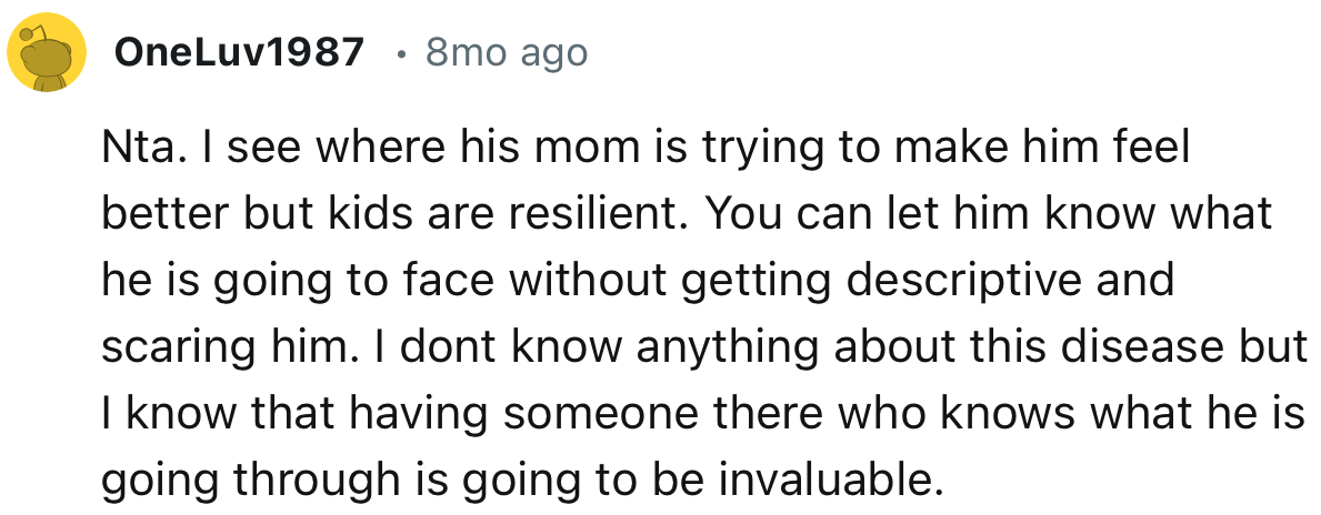 “You can let him know what he is going to face without getting descriptive and scaring him.”