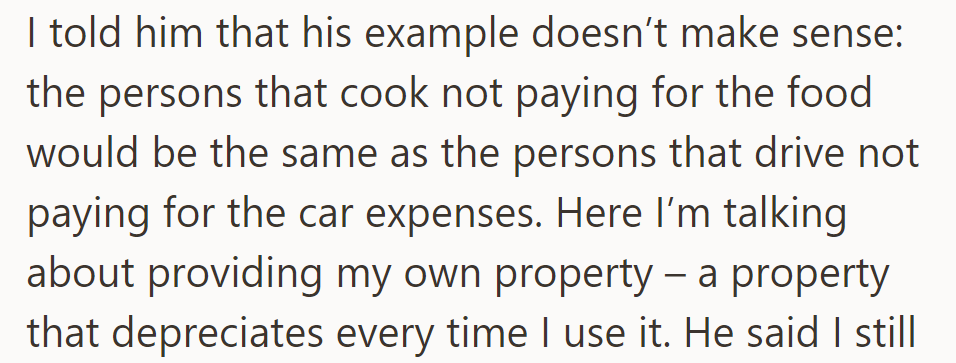 He argued that cooks not paying for food is like drivers not paying for car expenses, but providing his car involves its depreciation.