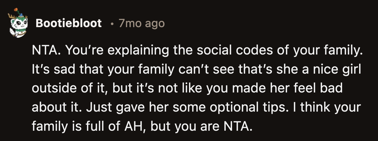 In a perfect world, OP's family would value Sadie no matter her social faux pas. It's not a perfect world, and OP's advice made Sadie more welcome in their circle.