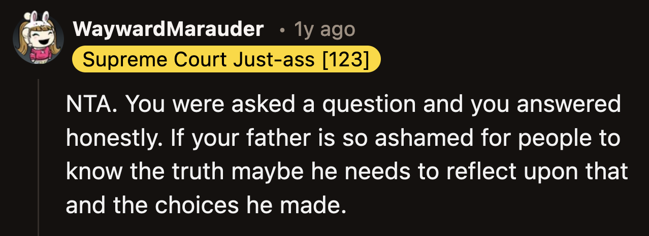 If the truth makes you look bad, the issue is not with the story. The problem is your behavior.