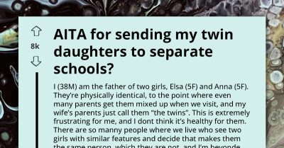 Redditors Take Sides As Man States Reasons Why He Wants To Put His Twin Girls In Different Schools