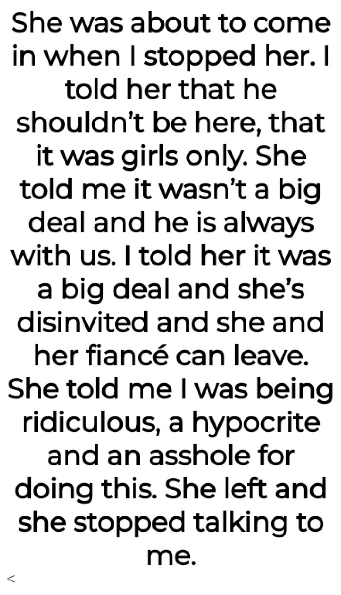This is when she decided to tell her and her fiancé that they were no longer invited and that they needed to leave.