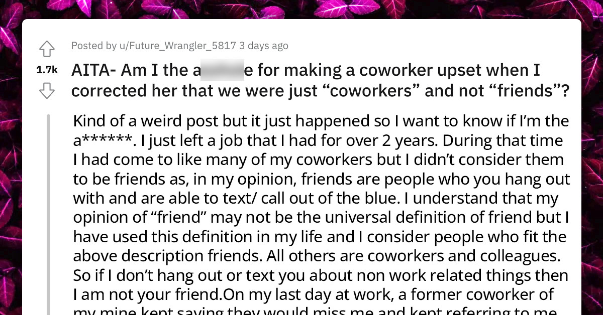 Redditor Makes Coworker Upset By Telling Her That Workplace Chats Don’t Make Them Friends