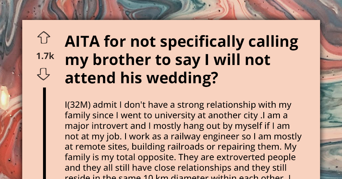Chronic Introvert Ignites Family Firestorm After Ghosting Brother’s Wedding Without Prior Notice