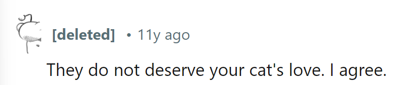 The roommates have been ousted from the feline fan club; seems like they're purr-sona non grata.