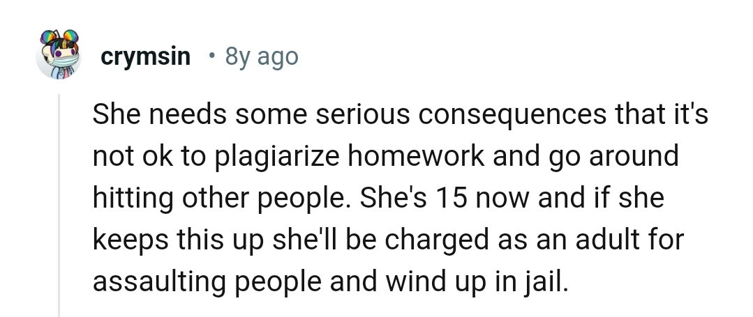 It's not okay to plagiarize homework and go around hitting people