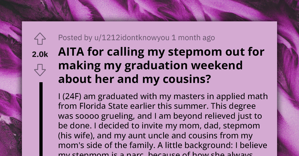 Redditor Slams Stepmother For Speaking About Cousins’ Achievements On Her Graduation Weekend
