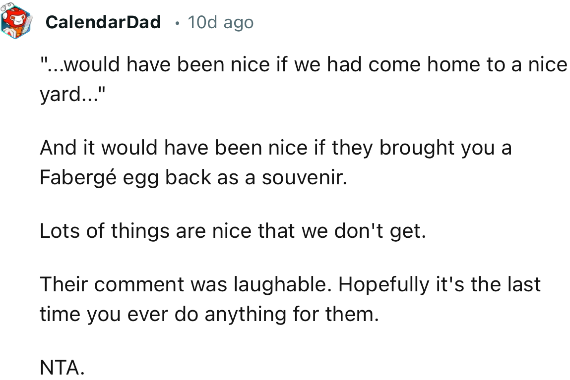“Their comment was laughable. Hopefully, it's the last time you ever do anything for them.”