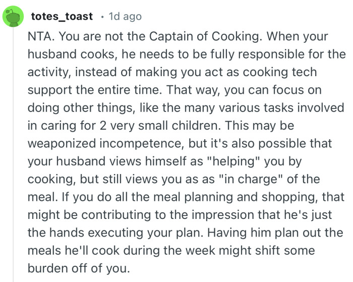 “When your husband cooks, he needs to be fully responsible for the activity, instead of making you act as cooking tech support the entire time.”