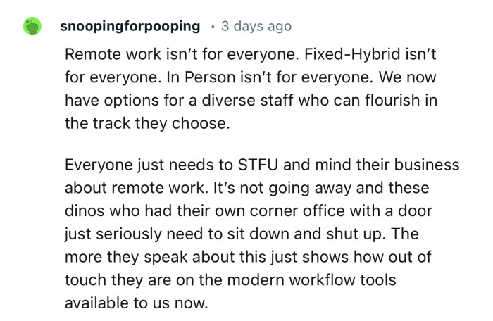“Remote work isn’t for everyone. Fixed-Hybrid isn’t for everyone. In Person isn’t for everyone.“
