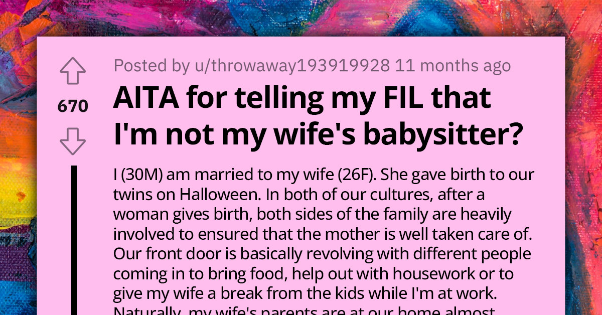 Frustrated Husband Asks If He's An A**hole For Telling His FIL That He's Not His Wife's Babysitter