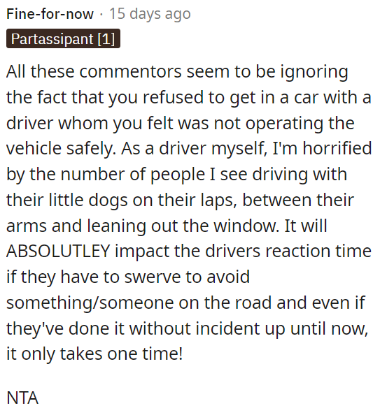 It's a good decision to refuse to ride with an unsafe driver.