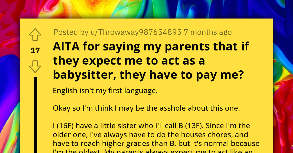 Parents Want Teen To Babysit And Clean After Younger Sister, She Expects To Be Paid For It