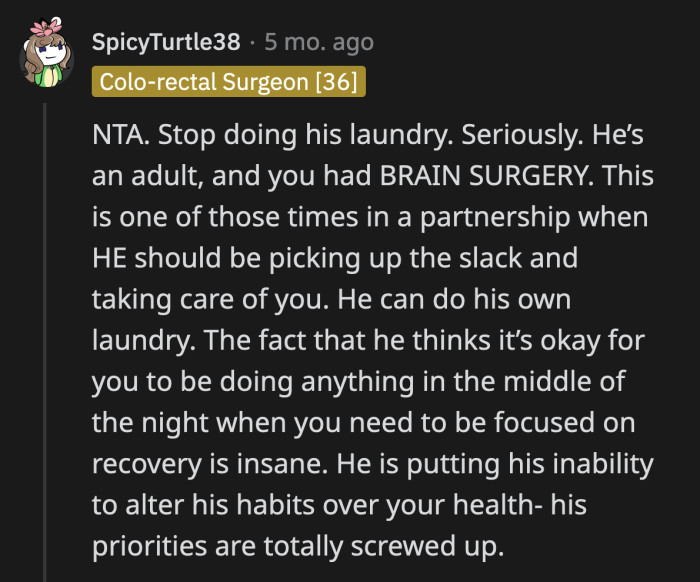 She needs to stop doing any chores. She is literally risking her health to keep a man-child happy.