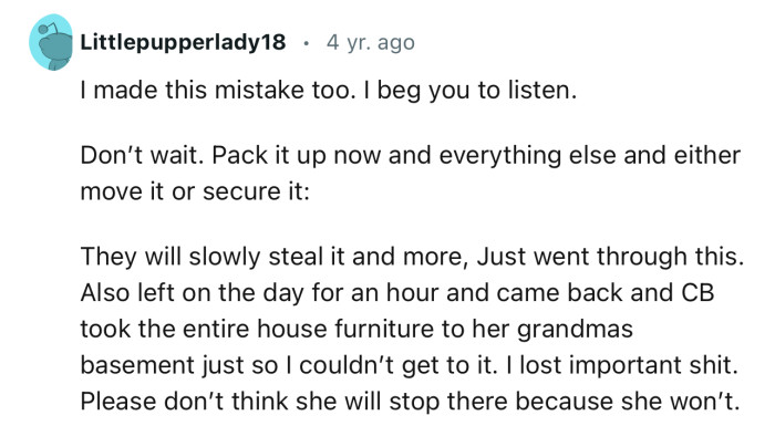 “Don’t wait. Pack it up now and everything else and either move it or secure it.”