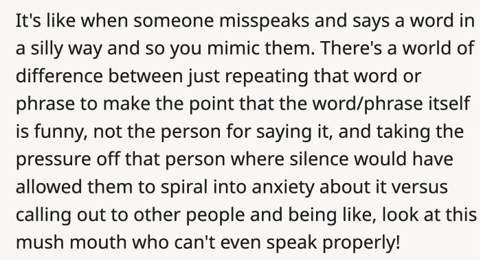 When they start doubting themselves because of your joke, it might be time to step back