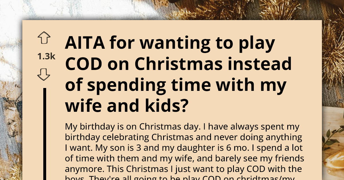 This Gamer’s Birthday Wish Turns Christmas Into A Marriage Crisis