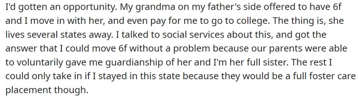 OP's grandmother is offering her a way out. She wants to send her to college.