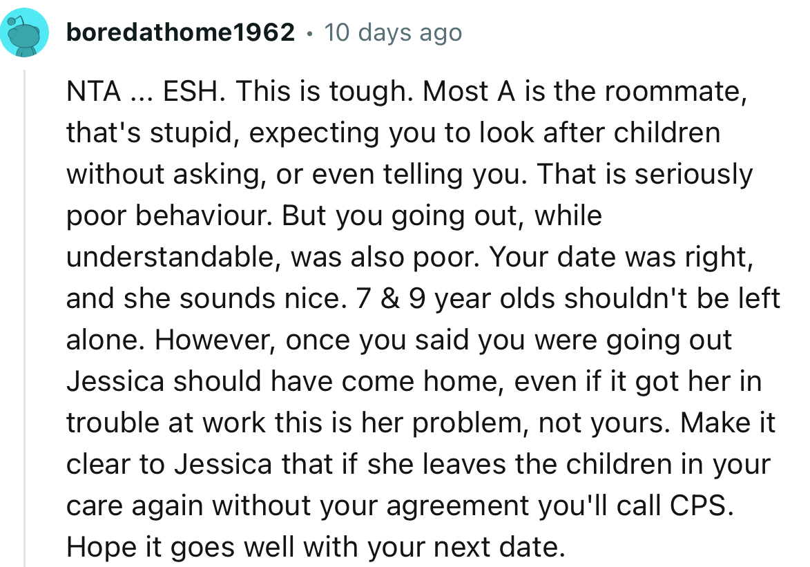 “Your date was right. However, once you said you were going out, Jessica should have come home.”