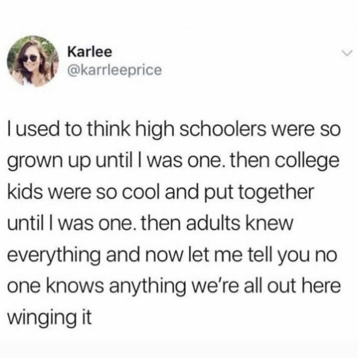 38. No One Knows Anything as We're All Out Here Winging It