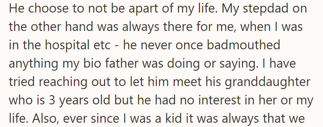 Bio dad chose absence; stepdad supported her through hospitalizations without criticism, but bio dad showed disinterest.