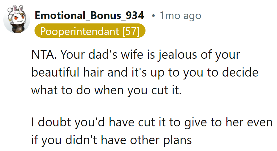 Dad's wife seems envious of her beautiful hair, but it's her call what to do with it. I doubt she'd hand it over even without other plans!
