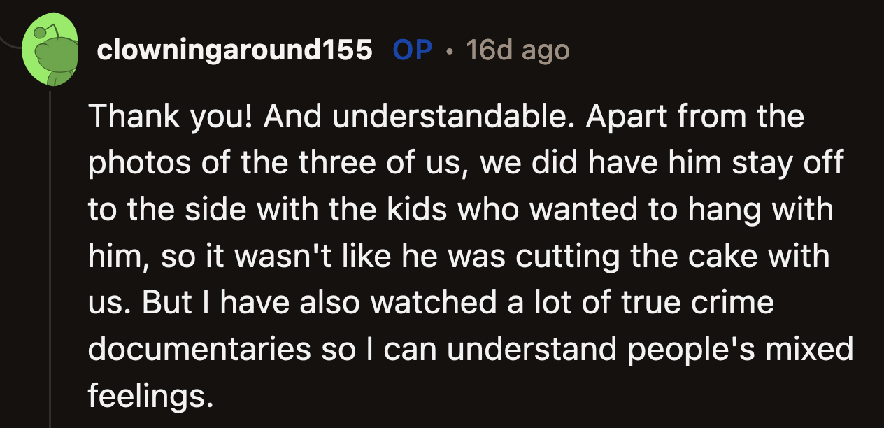 Besides, the clown was respectful of the boundaries OP set for him. He wasn't intrusive, nor was he in all of the wedding photos.