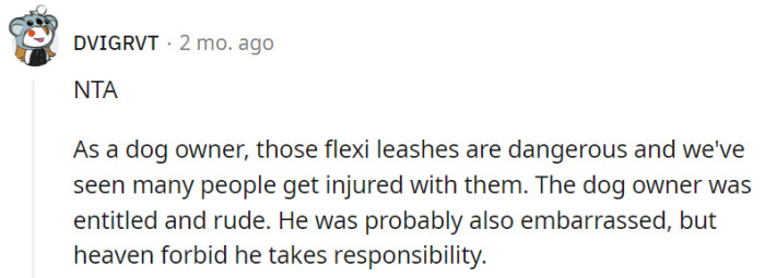 Flexi Leashes Are Notorious for Causing Injuries, and the Dog Owner's Entitlement and Rudeness Showed a Lack of Responsibility.