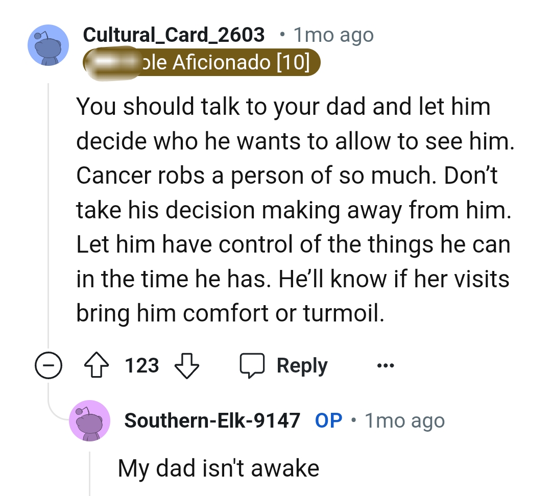 The OP's dad should have control of the things he can in the time he has