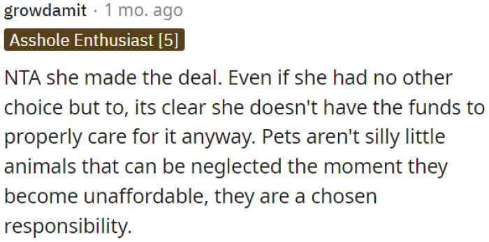 She agreed to the deal, and it's evident she can't provide proper care due to financial constraints.