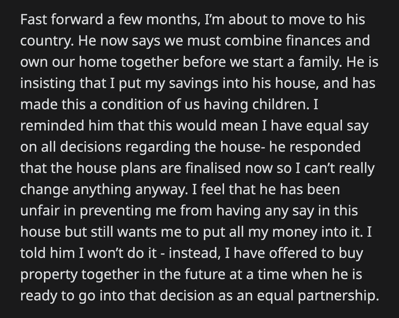 OP refused. She proposed that they purchase a property together in the future as equal partners.