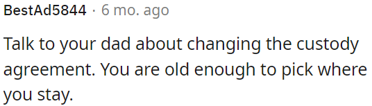 OP needs to discuss modifying the custody arrangement with his father.
