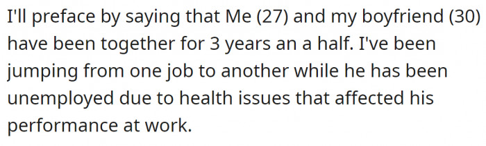 Her boyfriend is unemployed due to health issues, so she mostly covers all their expenses.