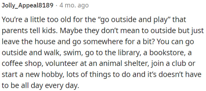 As an adult, OP has outgrown the 