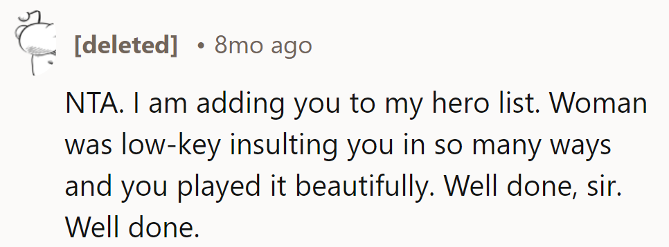 He's on the hero list! She was sneakily insulting, but he handled it like a pro.