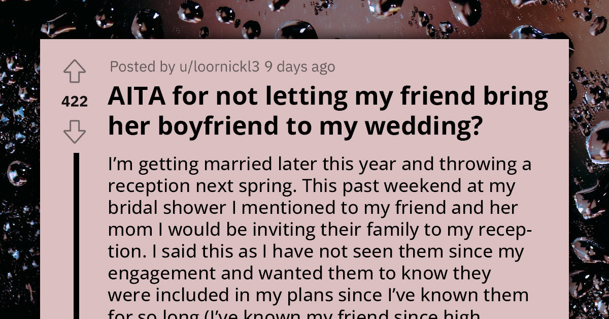 Bride-To-Be Declines Friend's Request To Bring Boyfriend She Doesn't Know To Intimate Wedding