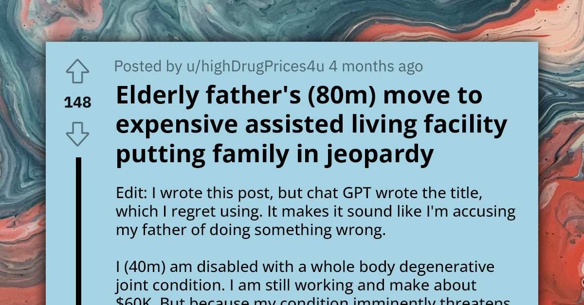 Disabled Man Seeks Advice Online As Their Home Might Be Sold To Pay For His Elderly Dad's Care At A Facility And His Blind Brother Isn't Helping Matters