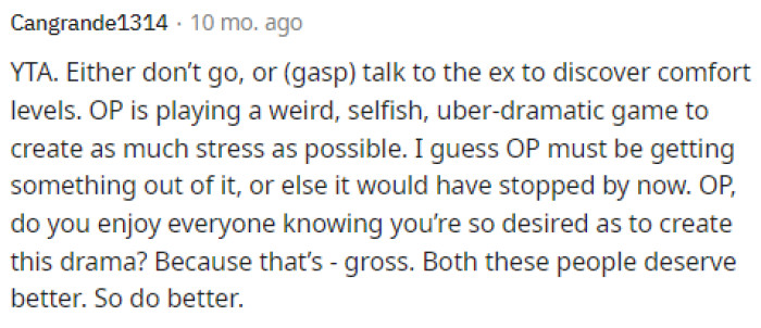 Many people told OP that she was the asshole here and that she needs to get things under control to limit her friendships or something.