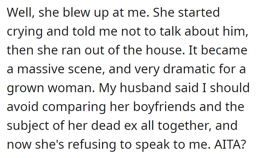 OP upset her daughter by comparing boyfriends, mentioning her deceased ex. Now the daughter won't talk.