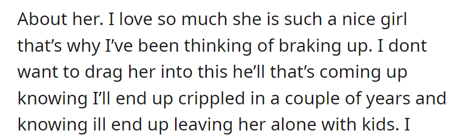OP loves his partner but considers breaking up to spare her from his declining health and raising children alone.