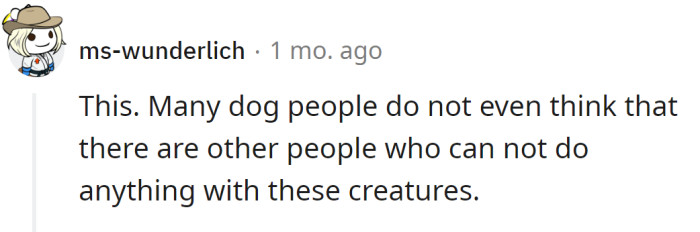 It's the fact that not all people are dog lovers