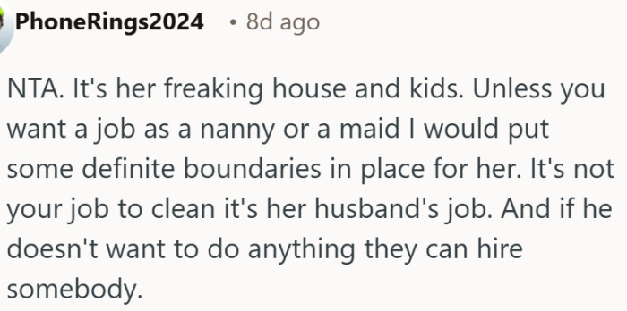 It is not her job to be an unpaid maid in someone else's home