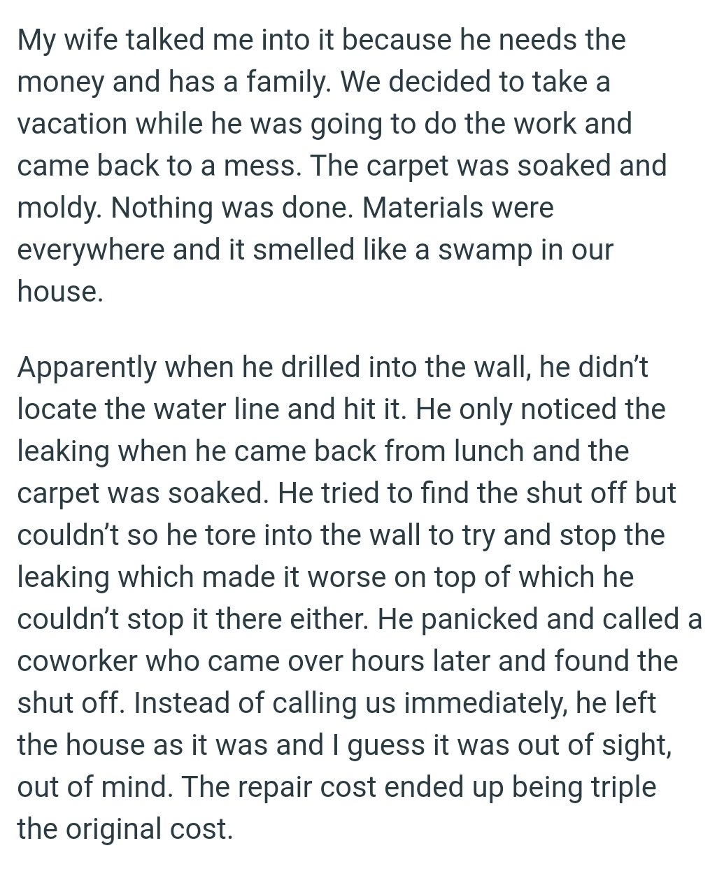 OP's BIL only noticed the leaking when he came back from lunch and the carpet was soaked