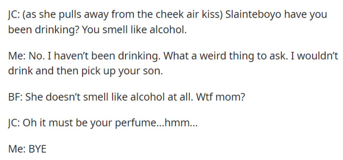 JC questions OP about alcohol consumption, which they deny, finding it odd, and the boyfriend defends them. JC then attributes the scent to OP's perfume, prompting OP to quickly leave.