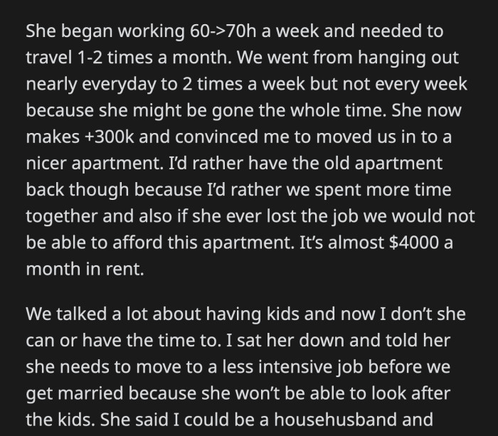 She suggested that he be a stay-at-home husband. It made sense because she could support them solely on her salary. OP was shocked that his girlfriend even suggested this.