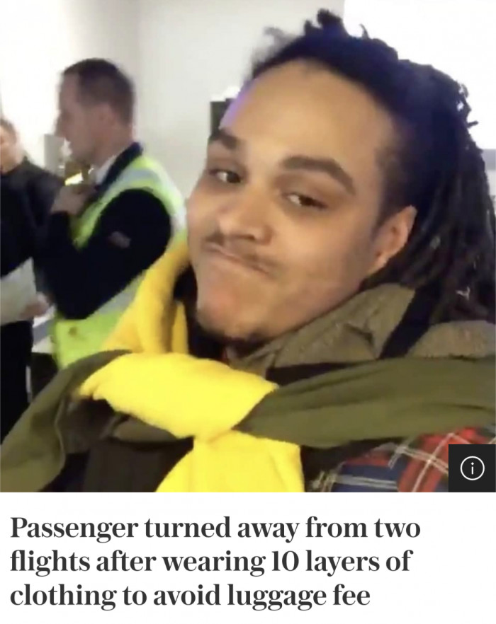 Passenger turned away from two flights after wearing 10 layers of clothing to avoid luggage fee