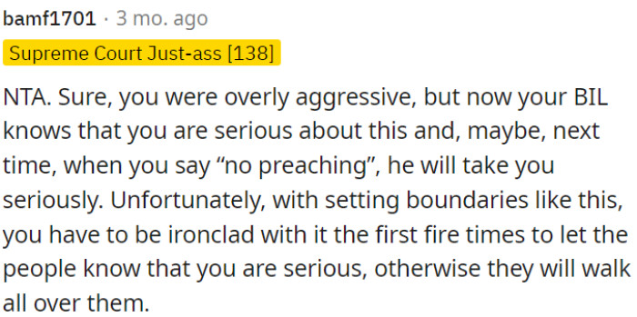 Next time, when OP asks him not to preach, he might respect his request.